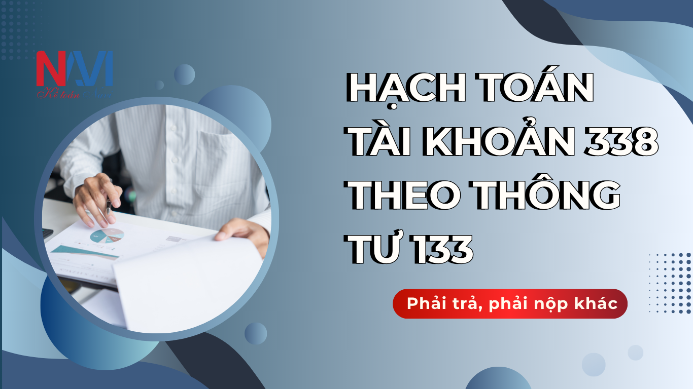 Hạch toán tài khoản 338 theo TT133 - Phải trả, phải nộp khác