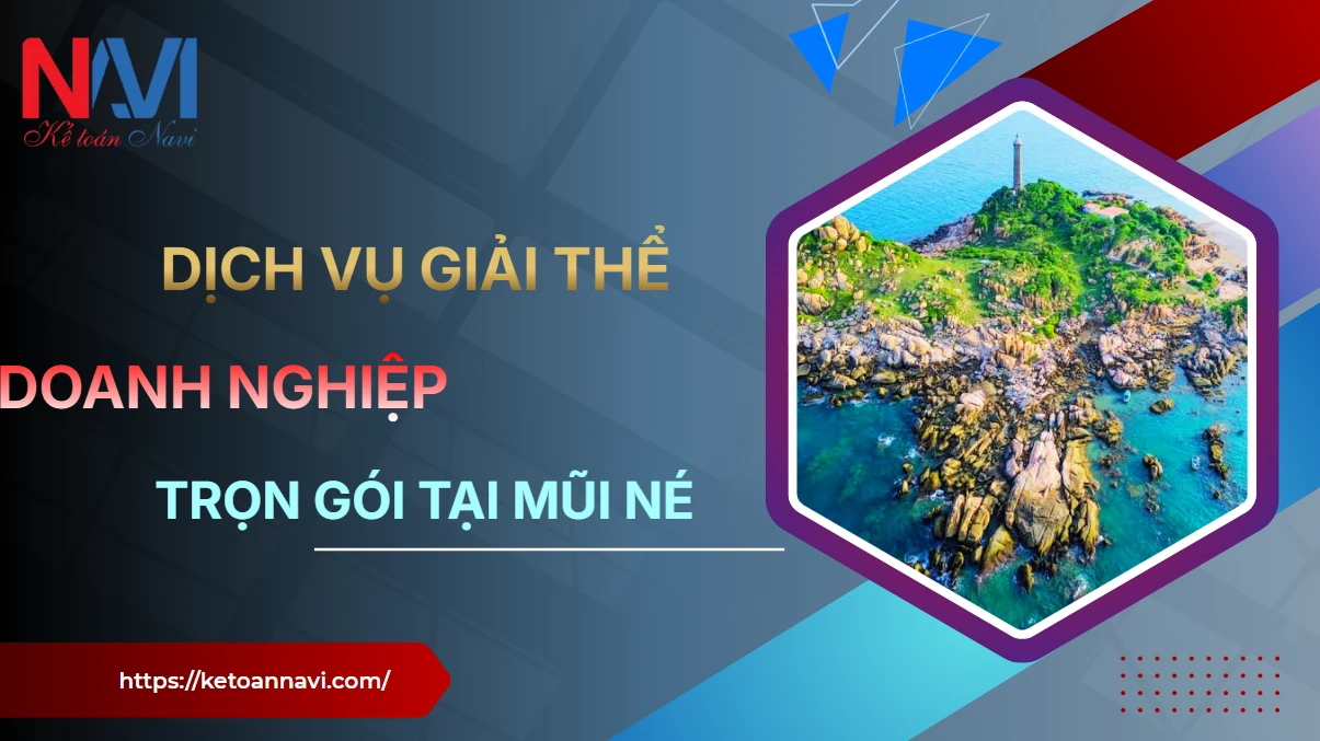 Dịch vụ giải thể doanh nghiệp trọn gói tại Mũi Né Dịch vụ giải thể doanh nghiệp trọn gói tại Mũi Né