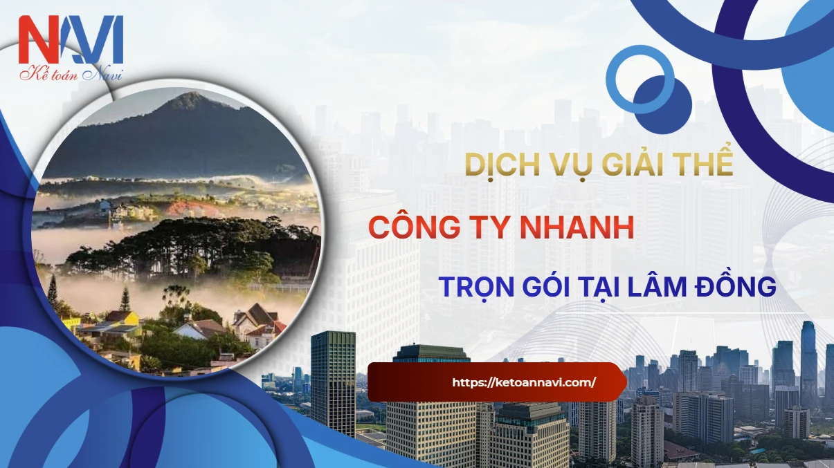 Dịch vụ giải thể công ty nhanh trọn gói tại Lâm Đồng Dịch vụ giải thể công ty nhanh trọn gói tại Lâm Đồng