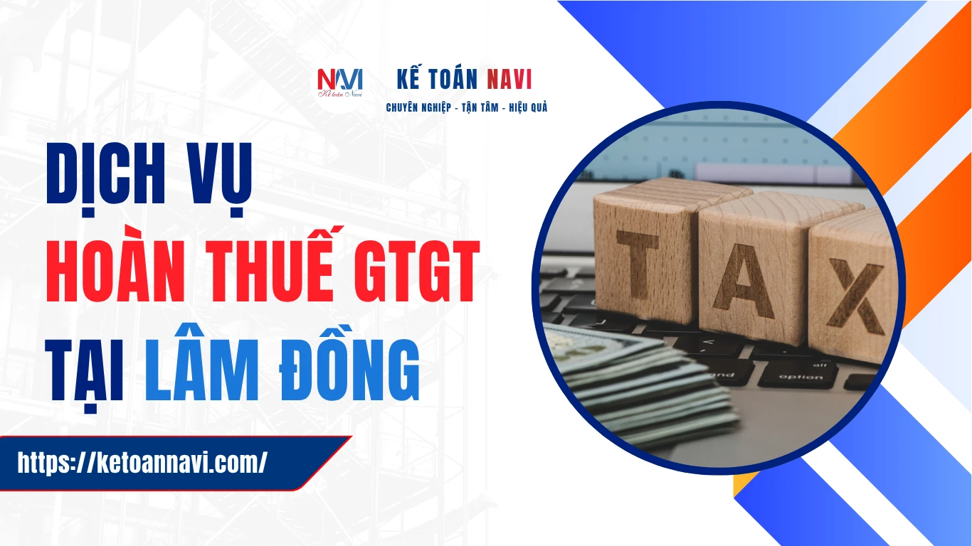 Dịch vụ hoàn thuế GTGT tại Lâm Đồng